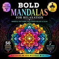 Bold Mandalas for Relaxation: Mindful Patterns for Stress Relief and Calm